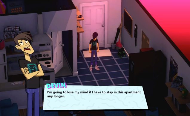 A screenshot from a video game. A young man stands in the hallway of a small apartment. Overlaid on top is an illustration of the character, folding his arms and expressing frustration. A text box is at the bottom of the screen reading: "Devin. I'm going to lose my mind if I have to stay in this apartment any longer." 